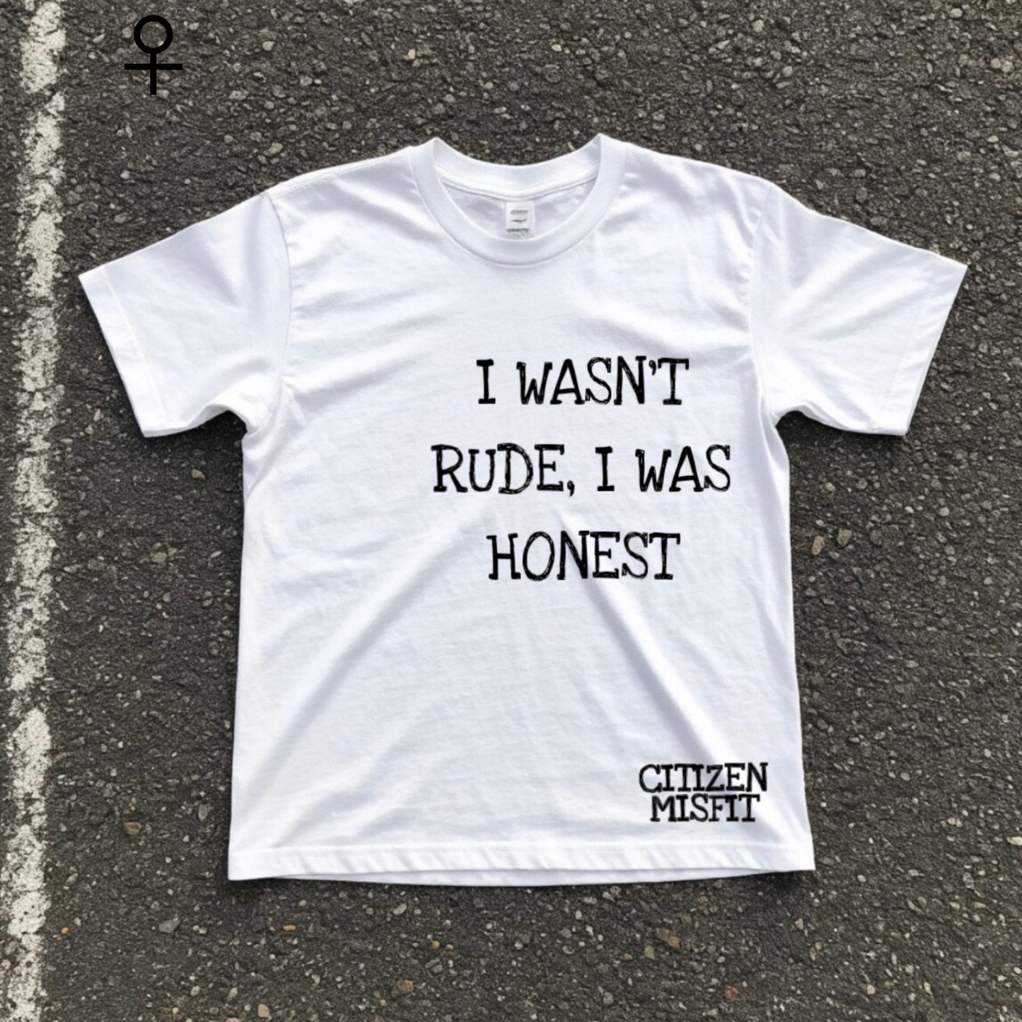 Women's T-shirt | I WASN’T RUDE I WAS HONEST