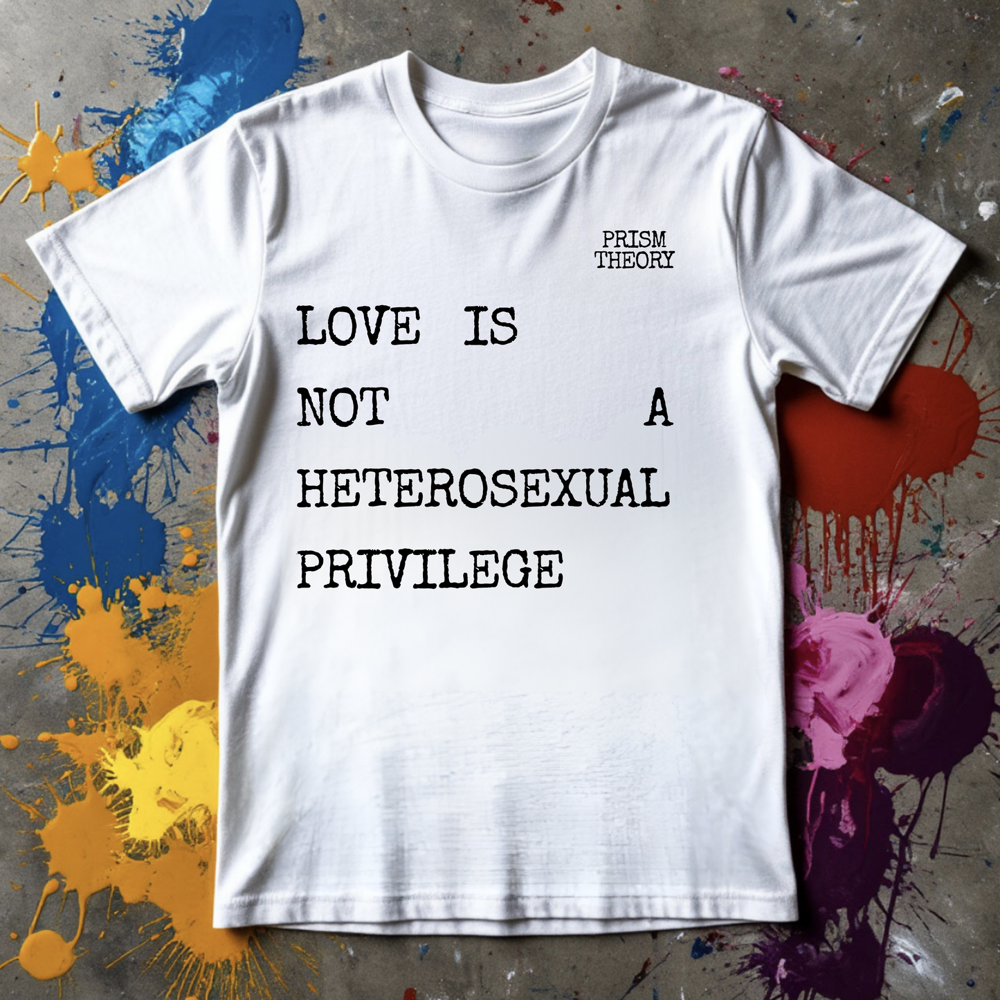 Unisex T-shirt | LOVE IS NOT A HETEROSEXUAL PRIVILEGE