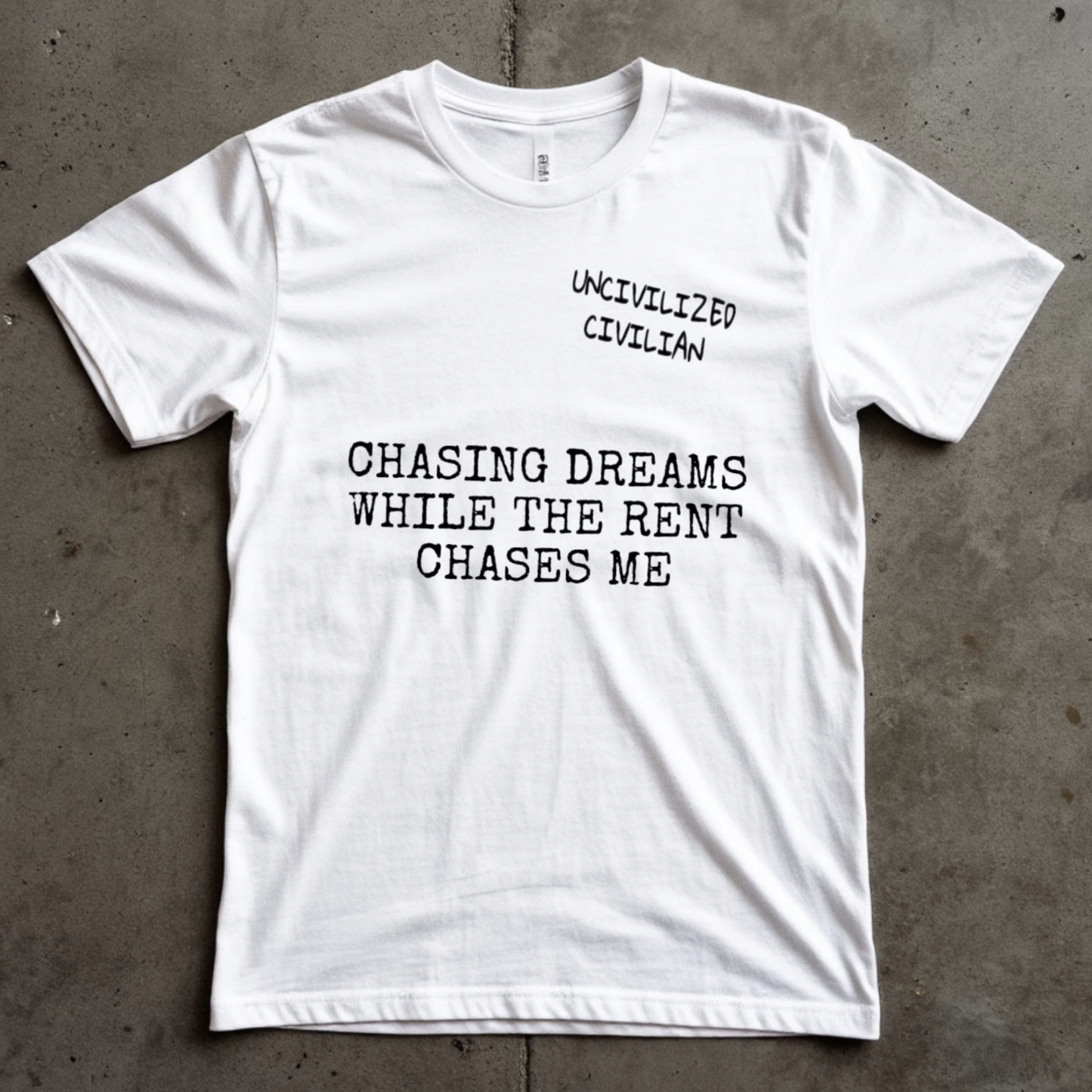 Men's T-shirt | CHASING DREAMS WHILE THE RENT CHASES ME