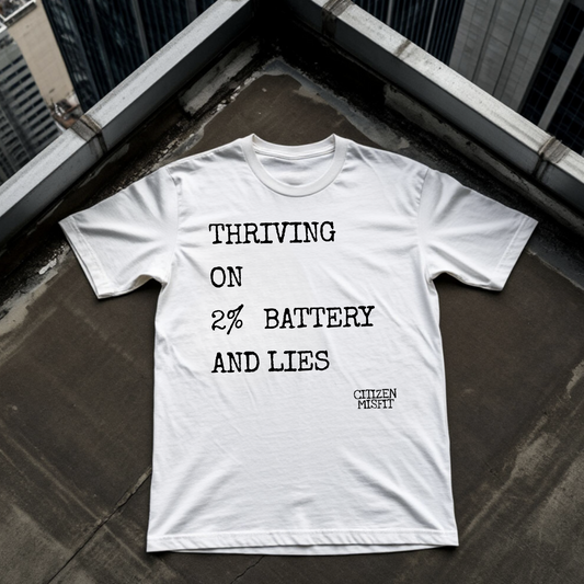Unisex T-shirt | THRIVING ON 2% BATTERY AND LIES