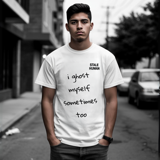 Men's T-shirt | i ghost myself sometimes too