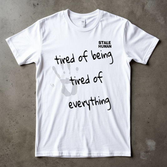 Men's T-shirt | tired of being tired of everything II