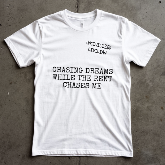 Men's T-shirt | CHASING DREAMS WHILE THE RENT CHASES ME