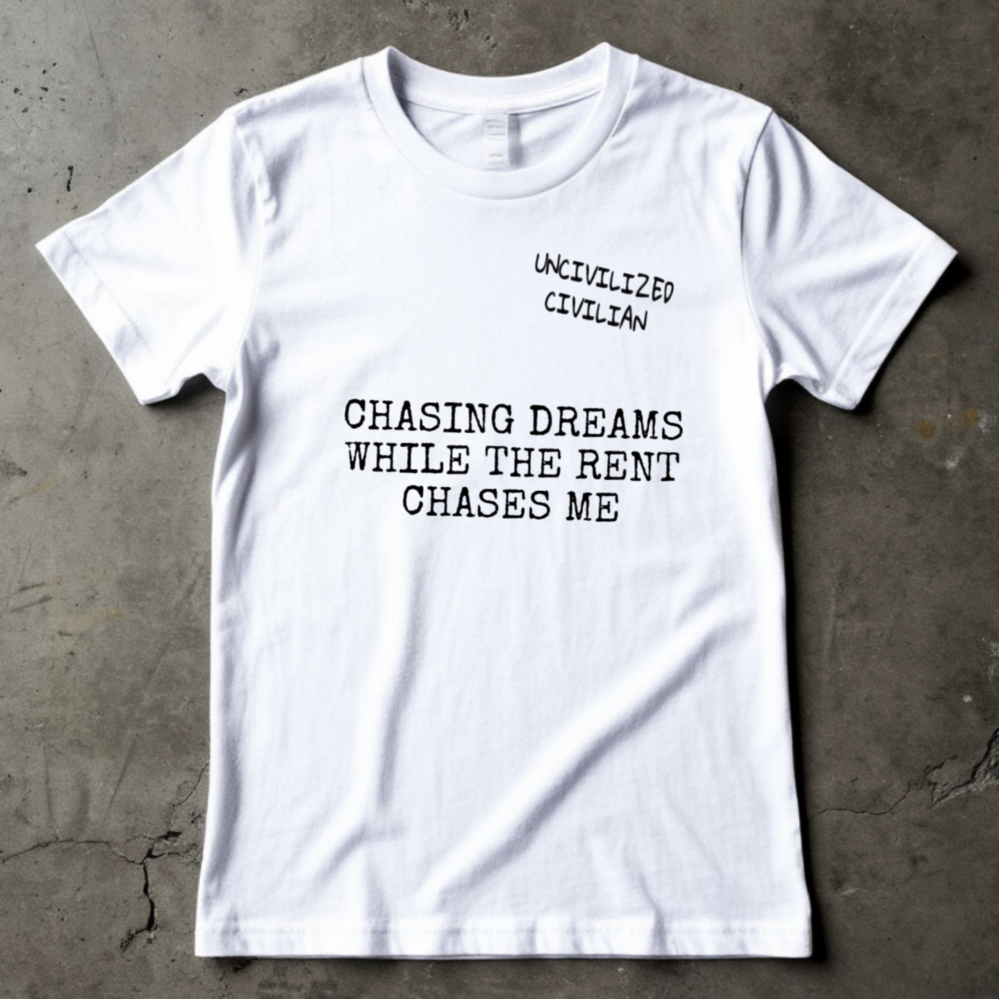 Women's T-shirt | CHASING DREAMS WHILE THE RENT CHASES ME