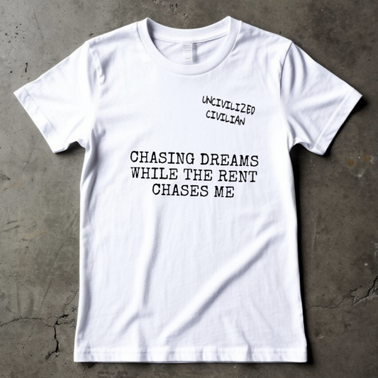 Women's T-shirt | CHASING DREAMS WHILE THE RENT CHASES ME