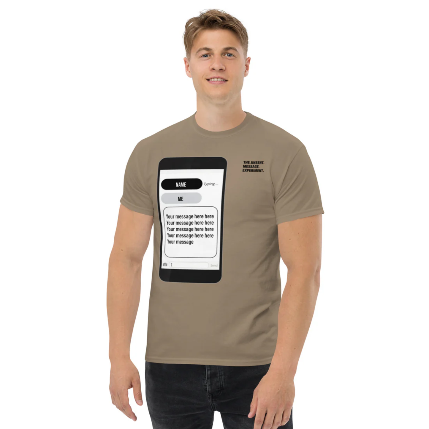 UNSENT MESSAGE ™ Unisex Classic T-shirt | CREATE YOUR OWN #17