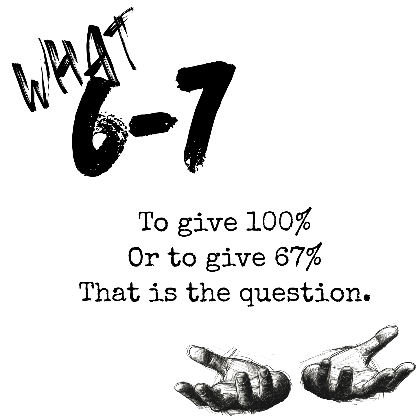 WHAT 6-7 ™ OR TO GIVE 67% | Unisex Everyday Softstyle T-shirt | SR #5